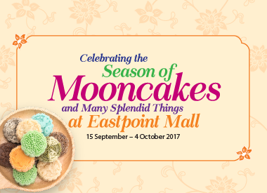 Indulge In Mooncakes This Season at Eastpoint Mall